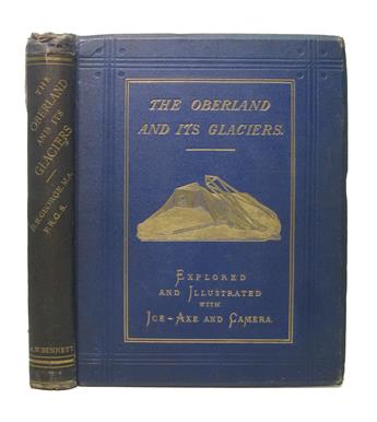 GEORGE, HEREFORD BROOKE. The Oberland and Its Glaciers explored and illustrated with Ice-Axe and Camera.  1866